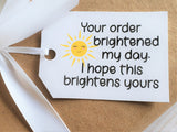 Yellow sun your order brightened my day gift tags printable, Sunshine thank you tags for small business, Customer appreciation gift tags, Printable small business thank you tags